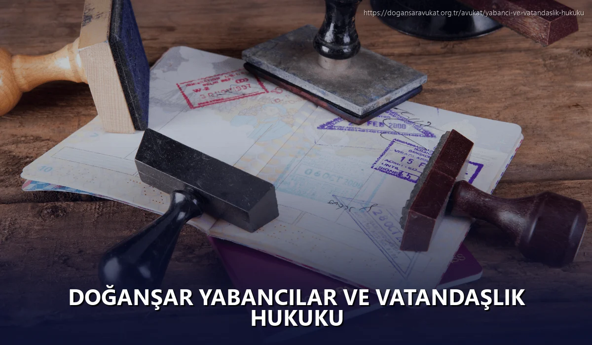 Doğanşar Yabancılar ve Vatandaşlık Hukuku